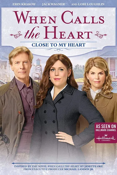 When Calls the Heart: Close to My Heart