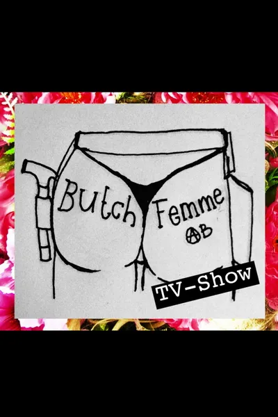 Butch Femme ABS TV-Show