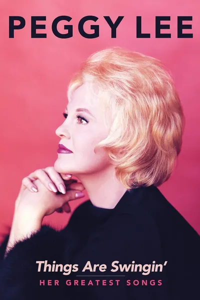 Peggy Lee: Things Are Swingin'