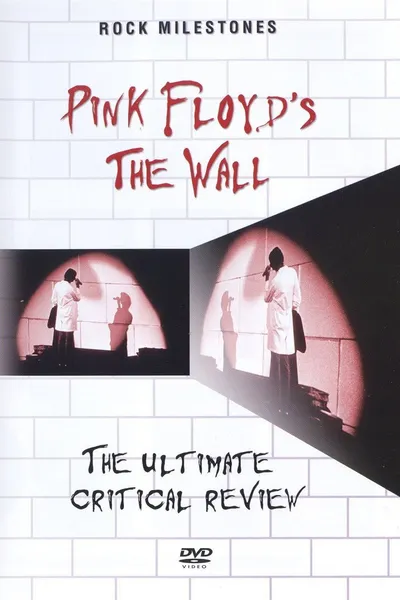 Rock Milestones: Pink Floyd's The Wall (The Ultimate Critical Review)