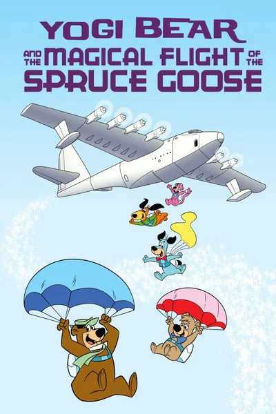 Yogi Bear and the Magical Flight of the Spruce Goose