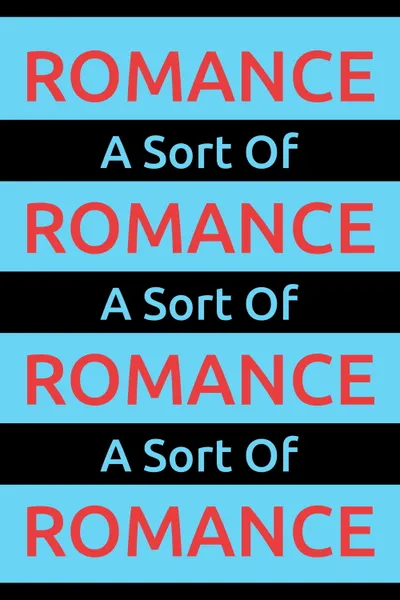 A Sort Of Romance