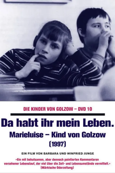 Da habt ihr mein Leben - Marieluise, Kind von Golzow