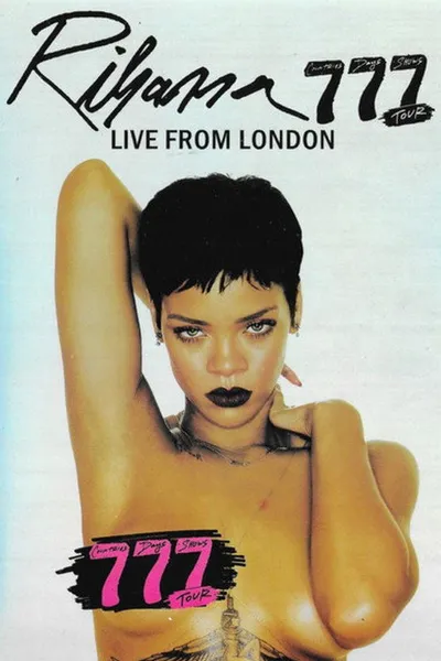 Rihanna: 777 Tour Live From London 2012
