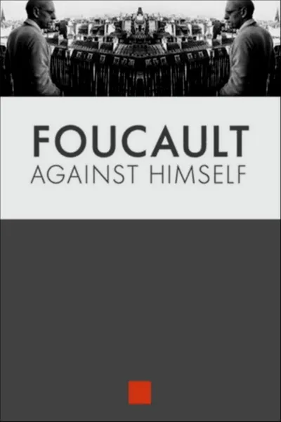 Foucault Against Himself