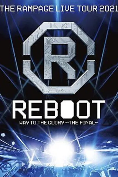 THE RAMPAGE LIVE TOUR 2021 "REBOOT" ~WAY TO THE GLORY~