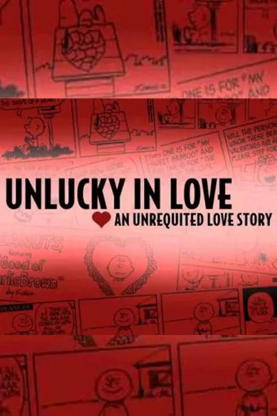 Unlucky in Love: An Unrequited Love Story