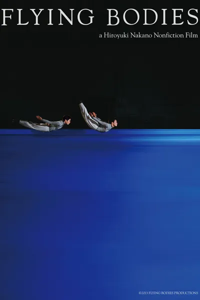 FLYING BODIES a Hiroyuki Nakano Nonfiction Film