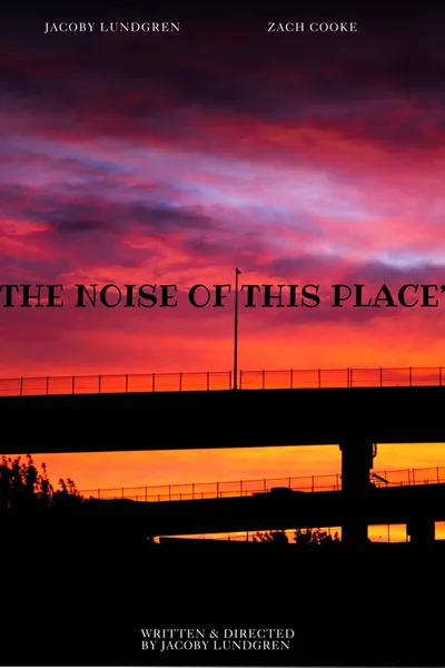 "The Noise of This Place"