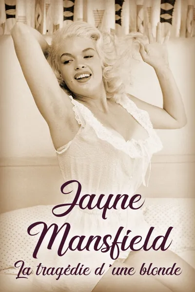 Jayne Mansfield: The Tragedy of a Blonde