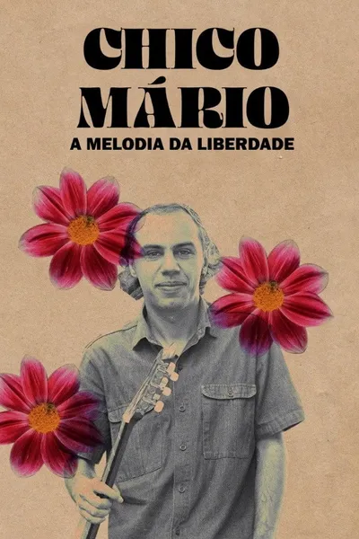 Chico Mário - A Melodia da Liberdade