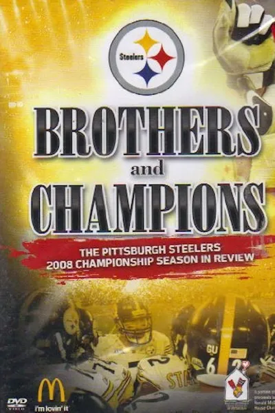 Brothers And Champions: The Pittsburgh Steelers 2008 Championship Season In Review