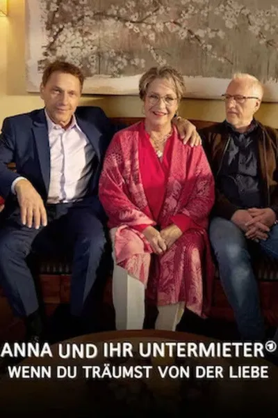 Anna und ihr Untermieter - Wenn du träumst von der Liebe