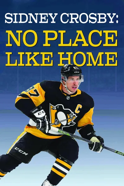 Sidney Crosby: There's No Place Like Home