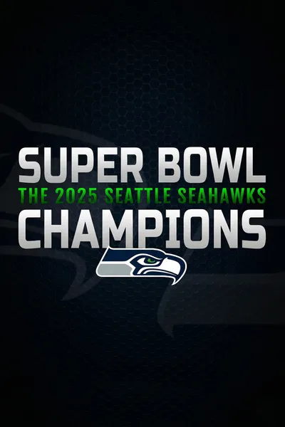 Super Bowl Champions: The 2025 Seattle Seahawks