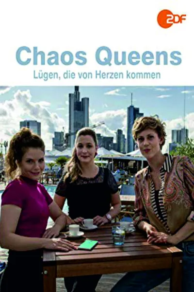 Chaos-Queens - Lügen, die von Herzen kommen
