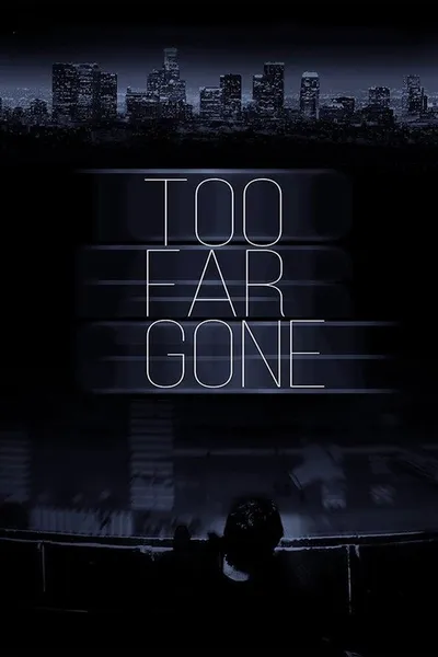 Too Far Gone