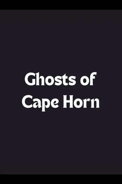 Ghosts of Cape Horn