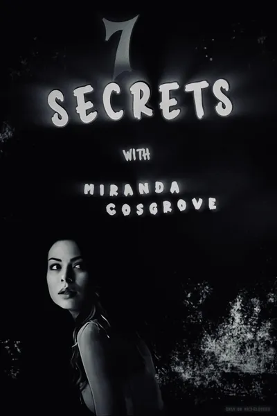 7 Secrets with Miranda Cosgrove