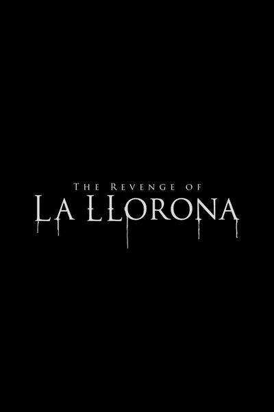 The Revenge of La Llorona
