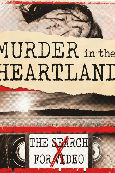 Murder in the Heartland: The Search For Video X