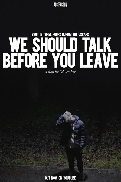 We Should Talk Before You Leave