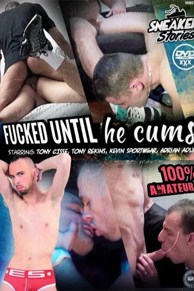 Fucked Until He Cums