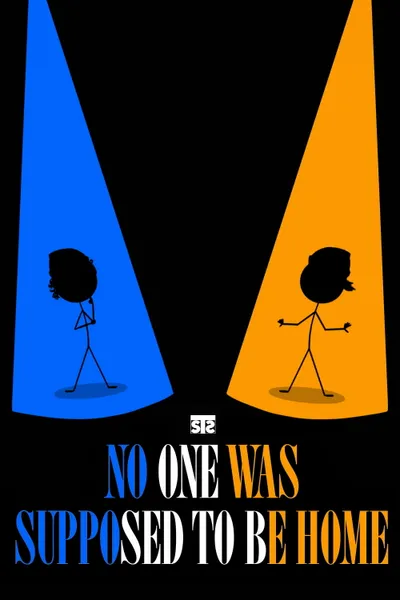 No One Was Supposed to Be Home