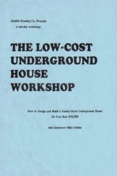 The Underground House Workshop and Survival Shelter Seminar