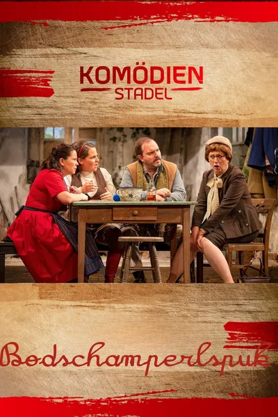 Der Komödienstadel - Bodschamperlspuk