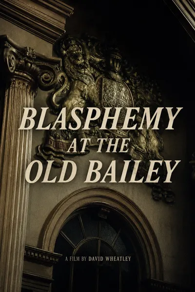 Blasphemy at the Old Bailey