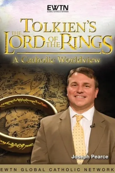 Tolkien's Lord of the Rings: A Catholic Worldview