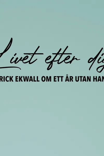 Patrick Ekwall: Om ett år utan Hannah