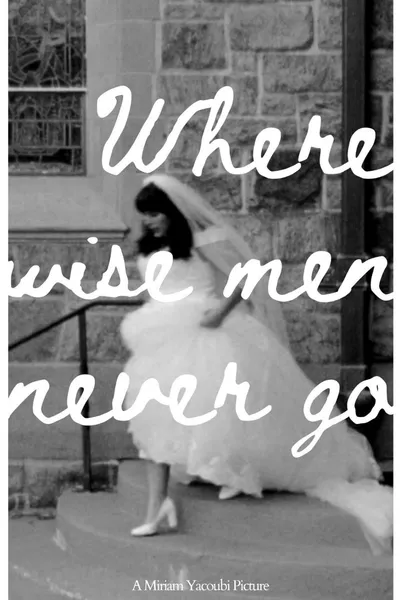 Where Wise Men Never Go