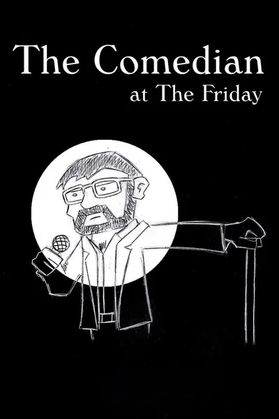 The Comedian at the Friday