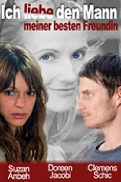 Ich liebe den Mann meiner besten Freundin