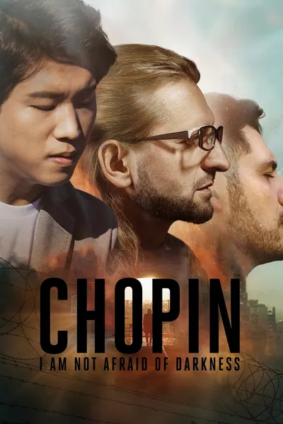 Chopin. I Am Not Afraid of Darkness