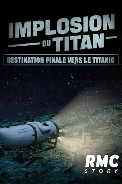 Implosion du Titan : destination finale vers le Titanic