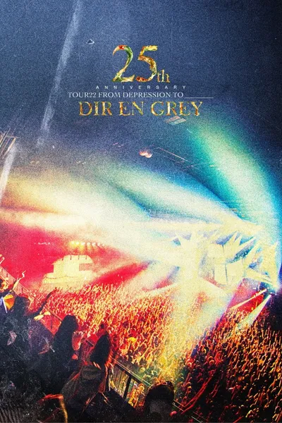 DIR EN GREY - 25th Anniversary TOUR22 FROM DEPRESSION TO ________