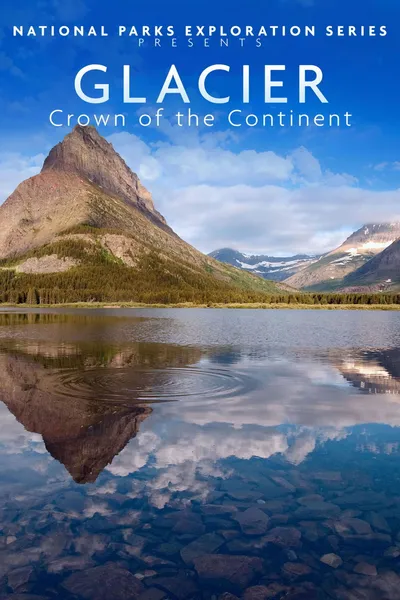 National Parks Exploration Series - Glacier Crown of the continent