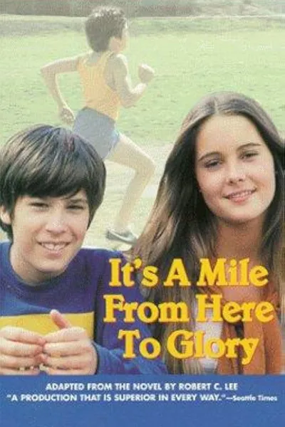 It's a Mile from Here to Glory