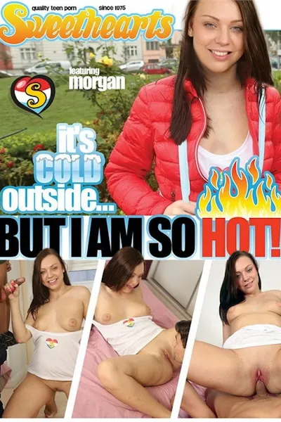 It's Cold Outside... But I Am So Hot!