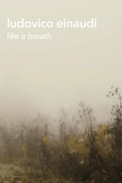 Ludovico Einaudi - "Like a Breath" (Live Footage and Documentary)