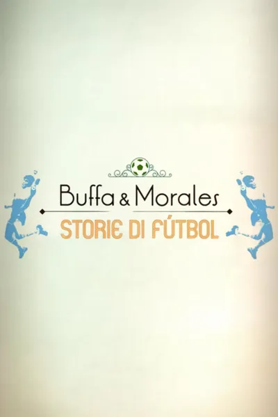 Buffa e Morales: storie di fútbol