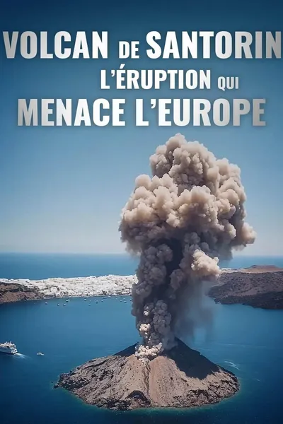 Volcan de Santorin, l'éruption qui menace l'Europe
