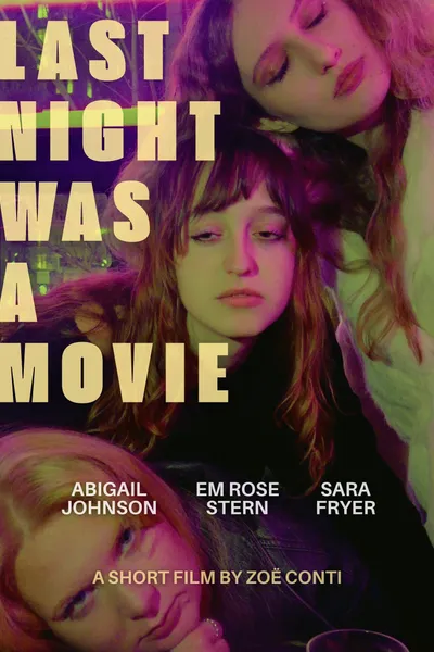 Last Night Was A Movie