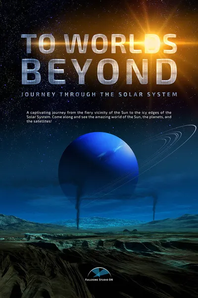 To Worlds Beyond. Journey Through The Solar System