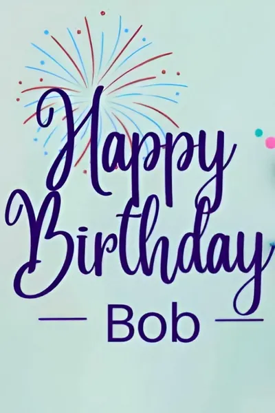 Happy Birthday, Bob!