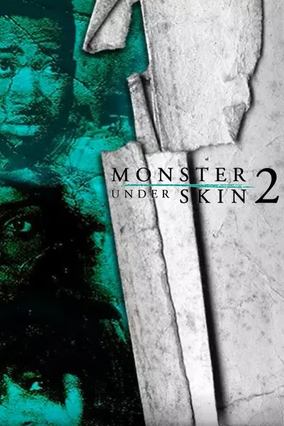 Monster Under Skin 2