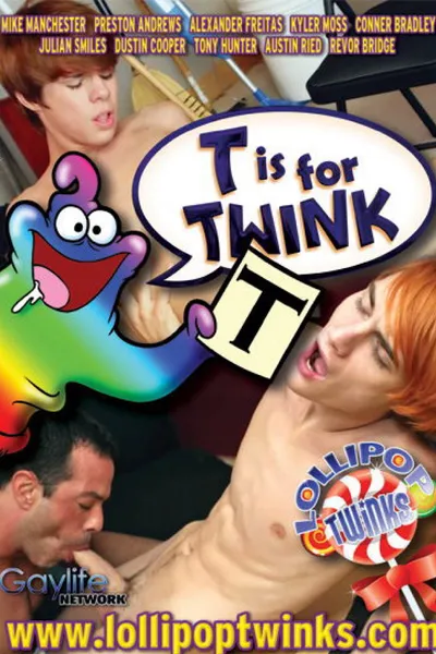 T Is for Twink
